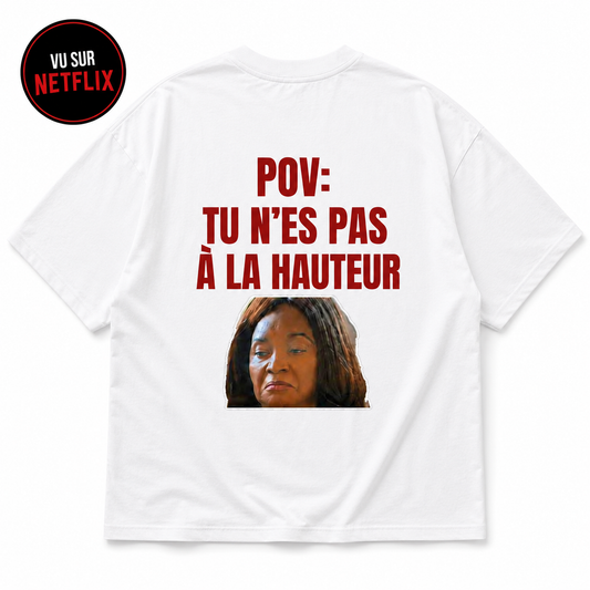 T-shirt Oversize « POV : Tu n’es pas à la hauteur »