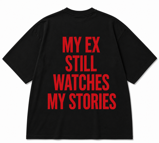 T-shirt Noir Oversize « My Ex Still Watches My Stories